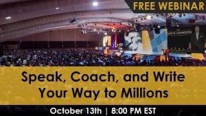 Speak, Coach and Write Your Way to Millions